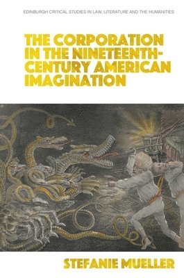 The Corporation in the Nineteenth-Century American Imagination 1