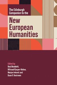 bokomslag The Edinburgh Companion to the New European Humanities