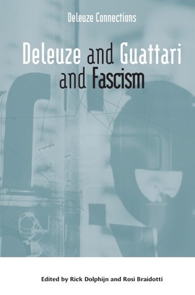 Deleuze and Guattari and Fascism 1