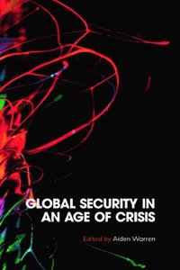 bokomslag Global Security in an Age of Crisis