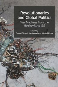 bokomslag Revolutionaries and Global Politics