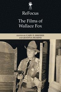 bokomslag Refocus: The Films of Wallace Fox