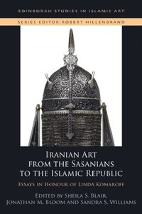 bokomslag Iranian Art from the Sasanians to the Islamic Republic
