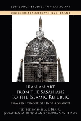 bokomslag Iranian Art from the Sasanians to the Islamic Republic