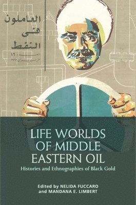 bokomslag Life Worlds of Middle Eastern Oil