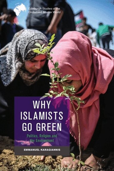 Emmanuel Karagiannis - Why Islamists Go Green, Häftad