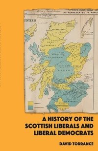 bokomslag A History of the Scottish Liberals and Liberal Democrats