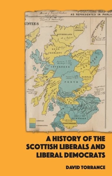 David Torrance - History of the Scottish Liberals and Liberal Democrats, Häftad