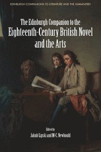 bokomslag The Edinburgh Companion to the Eighteenth-Century British Novel and the Arts