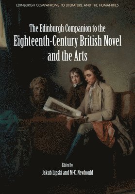 bokomslag The Edinburgh Companion to the Eighteenth-Century British Novel and the Arts