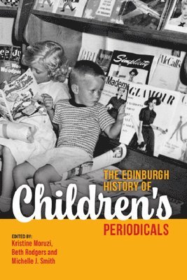 bokomslag The Edinburgh History of Children's Periodicals