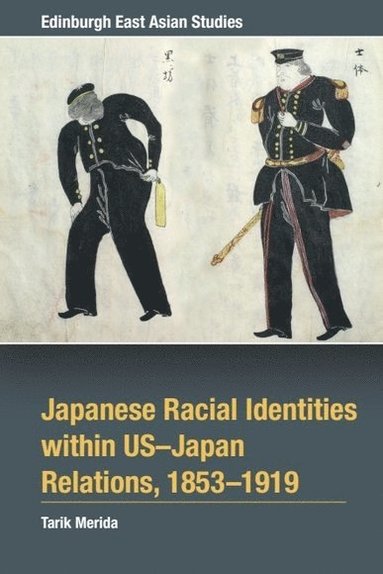 bokomslag Japanese Racial Identities within U.S.-Japan Relations  1853-1919