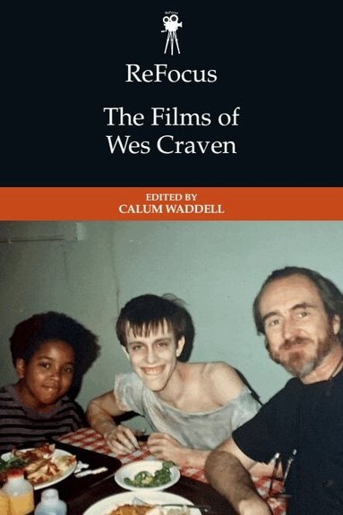 Calum Waddell - ReFocus: The Films of Wes Craven, Inbunden