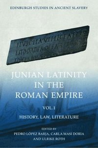 bokomslag Junian Latinity in the Roman Empire Volume 1