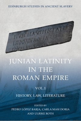 Junian Latinity in the Roman Empire Volume 1 1