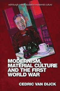bokomslag Modernism, Material Culture and the First World War