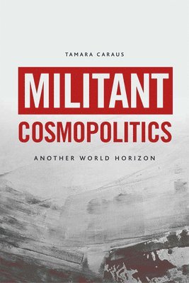 Militant Cosmopolitics 1