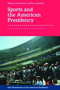 bokomslag Sports and the American Presidency