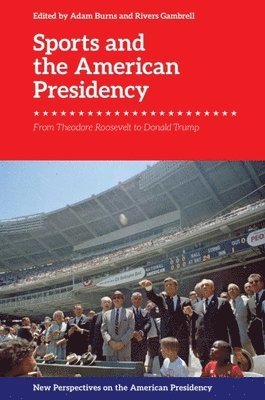 bokomslag Sports and the American Presidency