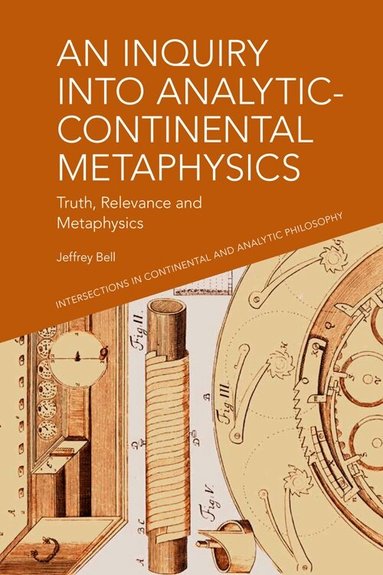 Jeffrey A. Bell - Inquiry into Analytic-Continental Metaphysics, Inbunden