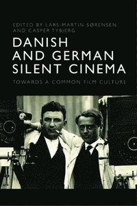 bokomslag Danish and German Silent Cinema