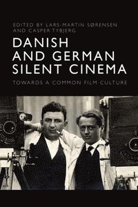 bokomslag Danish and German Silent Cinema