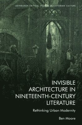 Invisible Architecture in Nineteenth-Century Literature 1