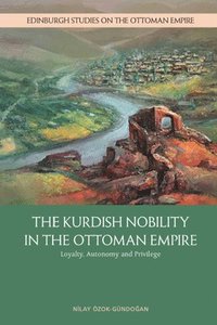 bokomslag Kurdish Nobility and the Ottoman State in the Long Nineteenth Century