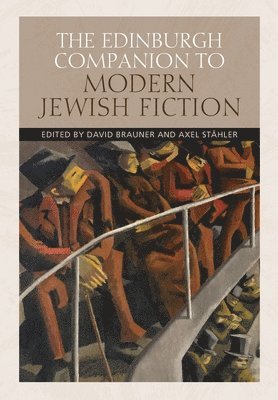 David Brauner, Axel Stähler, University of Reading) Brauner, David (Professor of Contemporary Literature, University of Kent) Stahler, Axel (Senior Lecturer - Edinburgh Companion to Modern Jewish Fiction, Häftad