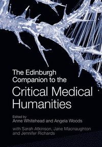 bokomslag The Edinburgh Companion to the Critical Medical Humanities