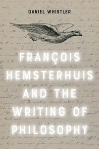 bokomslag Francois Hemsterhuis and the Writing of Philosophy