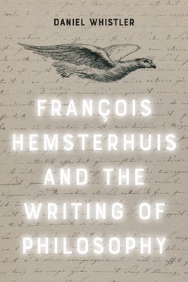 bokomslag Francois Hemsterhuis and the Writing of Philosophy