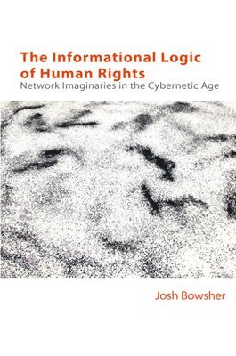 bokomslag The Informational Logic of Human Rights