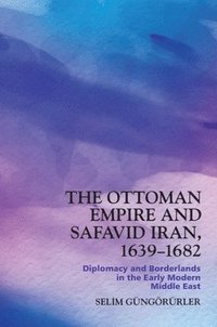 bokomslag Ottoman Empire and Safavid Iran, 16391683