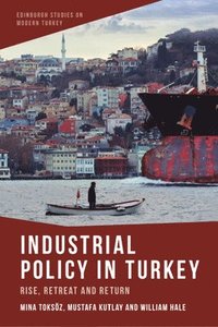 bokomslag Industrial Policy in Turkey