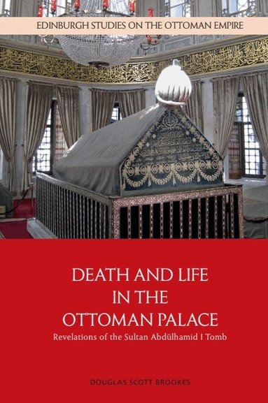 Douglas Scott Brookes - Death and Life in the Ottoman Palace, Inbunden