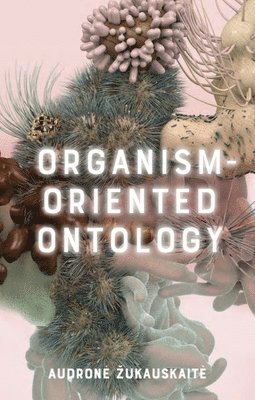 Organism-Oriented Ontology 1