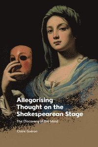 bokomslag Allegorising Thought on the Shakespearean Stage
