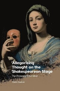 bokomslag Allegorising Thought on the Shakespearean Stage