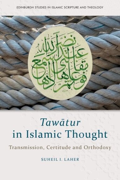 Suheil I. Laher - Tawātur in Islamic Thought, Häftad