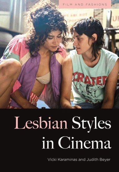 Vicki Karaminas, Judith Beyer - Lesbian Styles in Cinema, Inbunden
