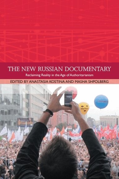 Masha Shpolberg, Anastasia Kostina - The New Russian Documentary, Häftad