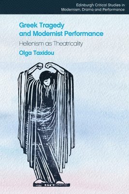 Greek Tragedy and Modernist Performance 1