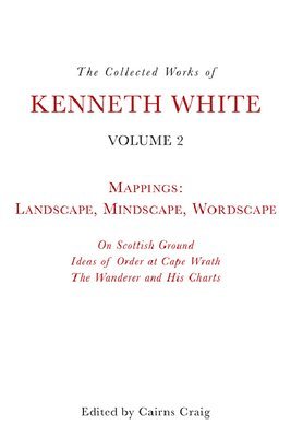 bokomslag The Collected Works of Kenneth White, Volume 2