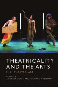 bokomslag Theatricality and the Arts