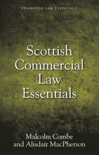 Malcolm Combe, Alisdair MacPherson, University of Strathclyde) Combe, Malcolm (Senior Lecturer in law and non-practising solicitor, University of Aberdeen) MacPherson, Alisdair (Senior Lecturer in commercial law at the University of Aberdeen - Scottish Commercial Law Essentials, Inbunden
