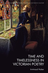 bokomslag Time and Timelessness in Victorian Poetry