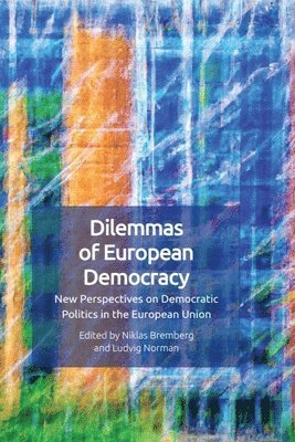 bokomslag Dilemmas of European Democracy: New Perspectives on Democratic Politics in the European Union