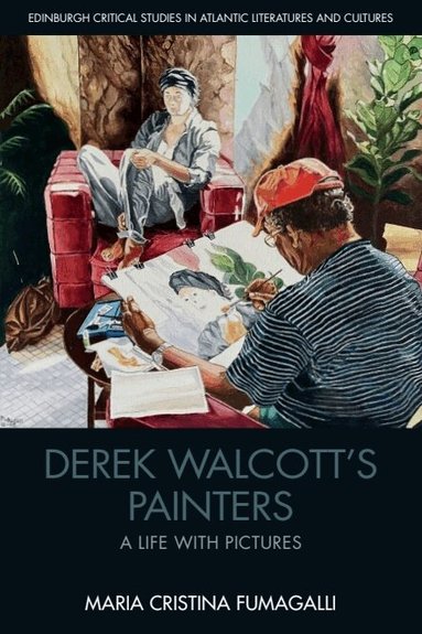 Maria Cristina Fumagalli - Derek Walcott’s Painters, Inbunden