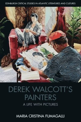 Derek Walcott's Painters: A Life with Pictures 1